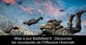 Mise à jour Battlefield 6 : Découvrez les nouveautés de l&rsquo;Offensive Hivernale