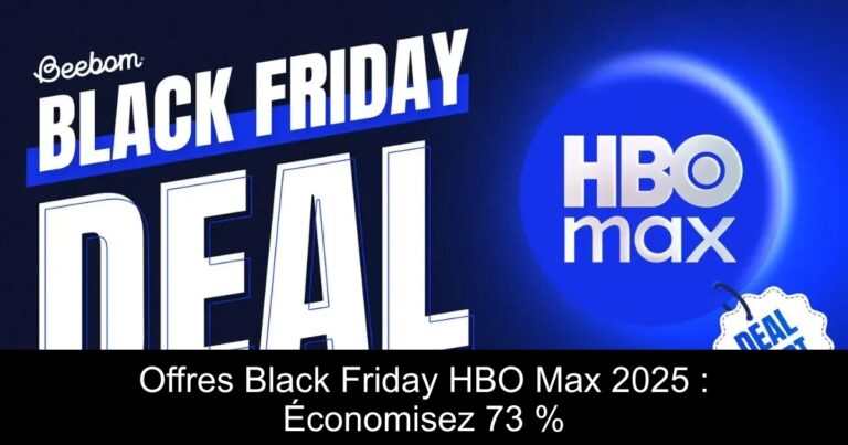 Offres Black Friday HBO Max 2025 : Économisez 73 %