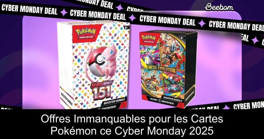 Offres Immanquables pour les Cartes Pokémon ce Cyber Monday 2025