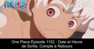 One Piece Épisode 1152 : Date et Heure de Sortie, Compte à Rebours