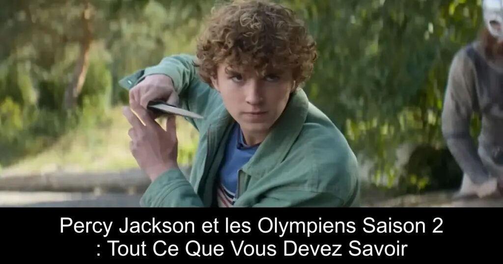Percy Jackson et les Olympiens Saison 2 : Tout Ce Que Vous Devez Savoir