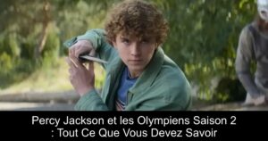 Percy Jackson et les Olympiens Saison 2 : Tout Ce Que Vous Devez Savoir