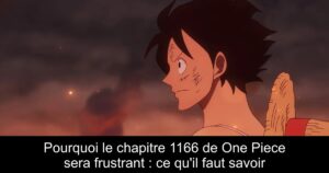 Pourquoi le chapitre 1166 de One Piece sera frustrant : ce qu&rsquo;il faut savoir