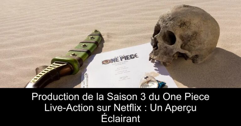 Production de la Saison 3 du One Piece Live-Action sur Netflix : Un Aperçu Éclairant