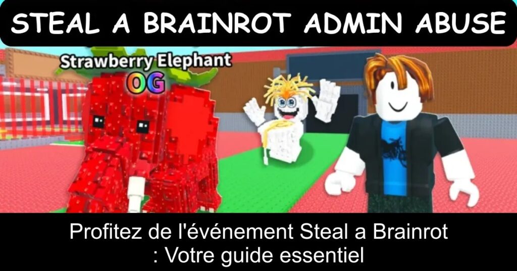 Profitez de l&rsquo;événement Steal a Brainrot : Votre guide essentiel