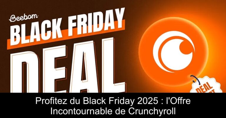 Profitez du Black Friday 2025 : l'Offre Incontournable de Crunchyroll