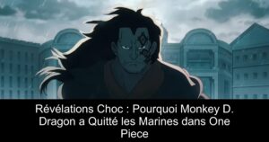 Révélations Choc : Pourquoi Monkey D. Dragon a Quitté les Marines dans One Piece