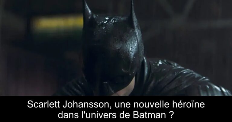 Scarlett Johansson, une nouvelle héroïne dans l'univers de Batman ?