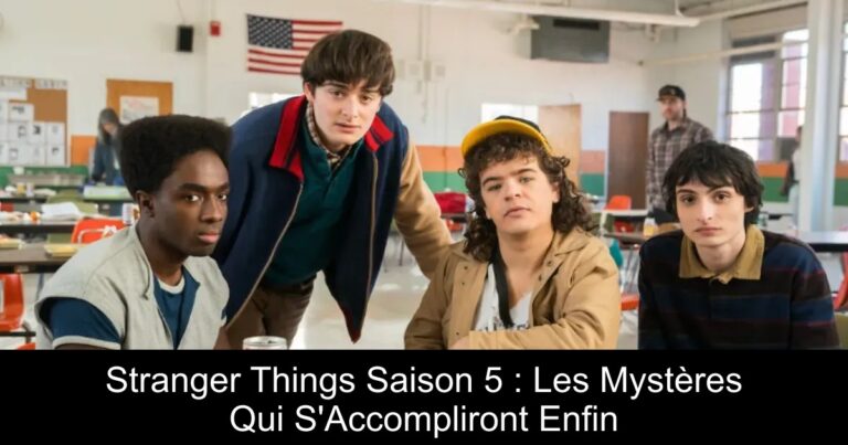 Stranger Things Saison 5 : Les Mystères Qui S'Accompliront Enfin
