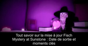 Tout savoir sur la mise à jour Fisch Mystery at Sunstone : Date de sortie et moments clés