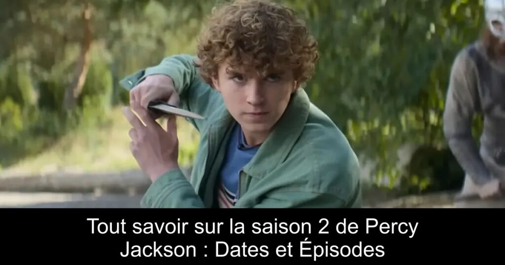 Tout savoir sur la saison 2 de Percy Jackson : Dates et Épisodes