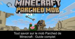 Tout savoir sur le mob Parched de Minecraft : Guide complet
