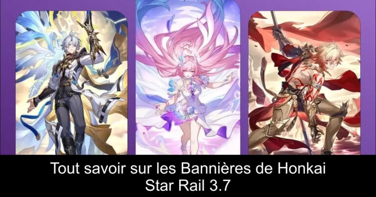 Tout savoir sur les Bannières de Honkai Star Rail 3.7