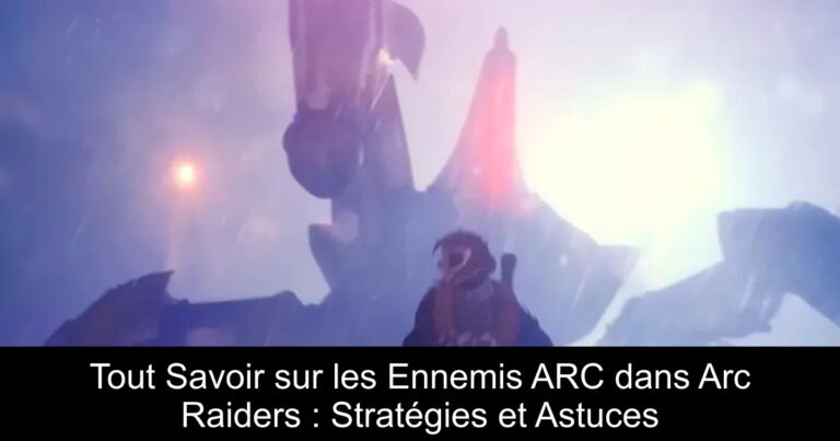 Tout Savoir sur les Ennemis ARC dans Arc Raiders : Stratégies et Astuces