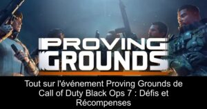 Tout sur l&rsquo;événement Proving Grounds de Call of Duty Black Ops 7 : Défis et Récompenses