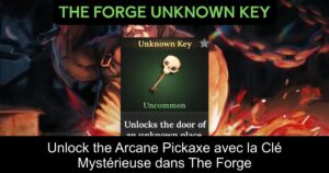 Unlock the Arcane Pickaxe avec la Clé Mystérieuse dans The Forge