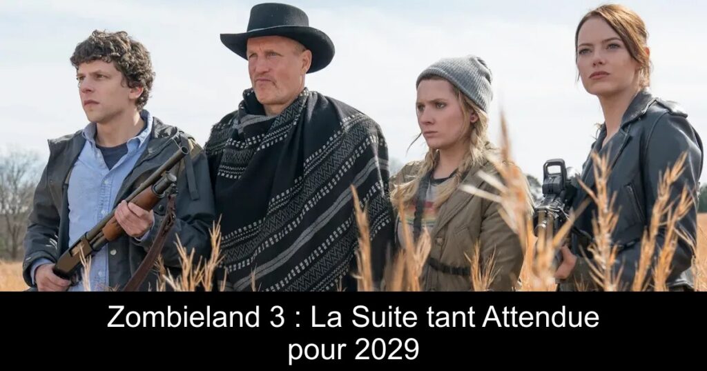 Zombieland 3 : La Suite tant Attendue pour 2029