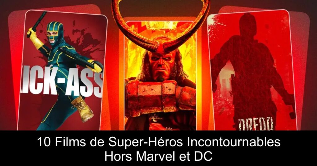 10 Films de Super-Héros Incontournables Hors Marvel et DC