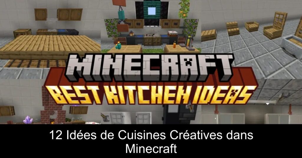 12 Idées de Cuisines Créatives dans Minecraft