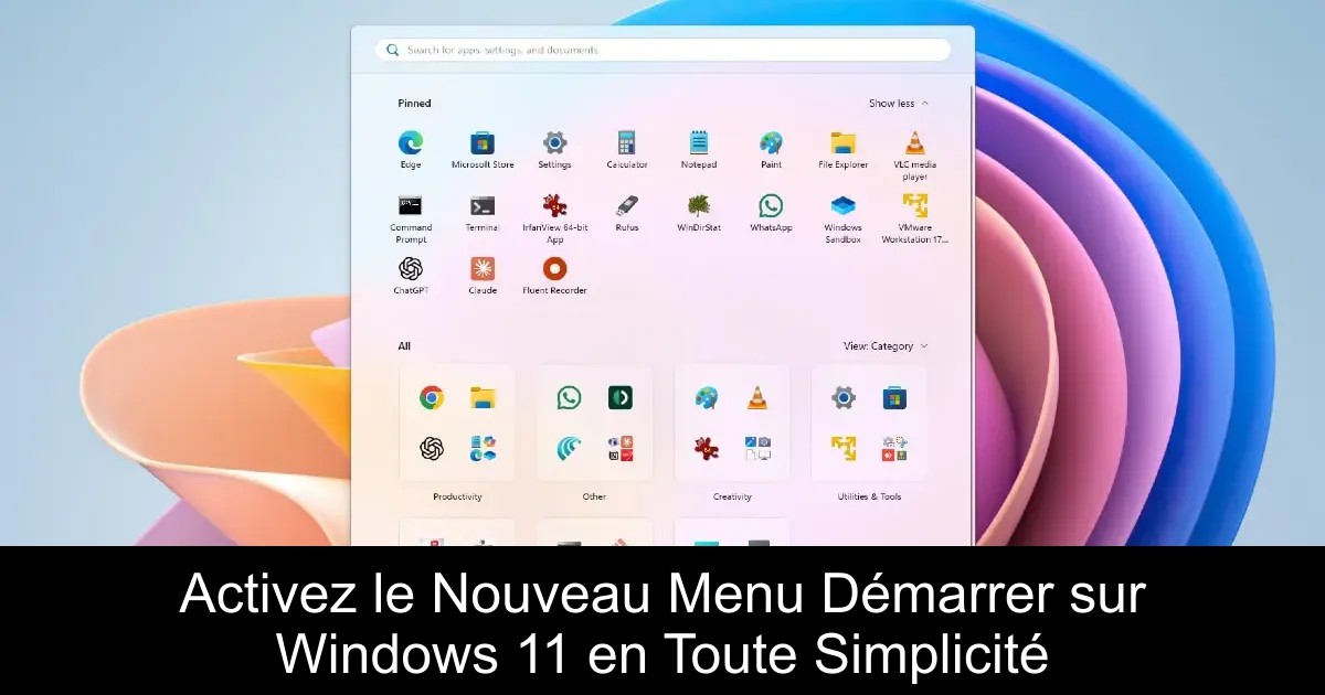 Activez le Nouveau Menu Démarrer sur Windows 11 en Toute Simplicité