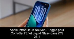 Apple Introduit un Nouveau Toggle pour Contrôler l&rsquo;Effet Liquid Glass dans iOS 26.1
