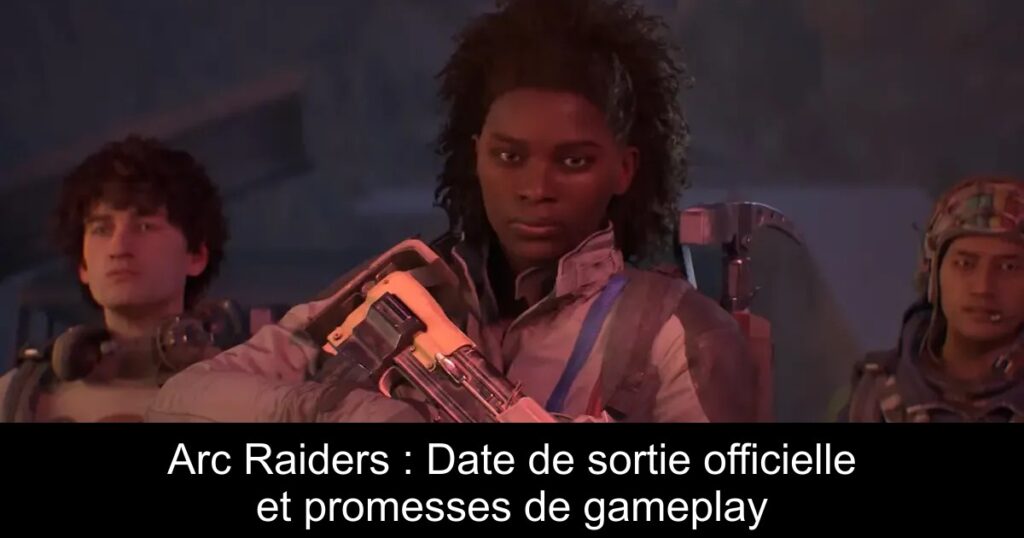Arc Raiders : Date de sortie officielle et promesses de gameplay