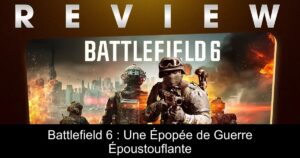 Battlefield 6 : Une Épopée de Guerre Époustouflante