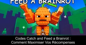Codes Catch and Feed a Brainrot : Comment Maximiser Vos Récompenses
