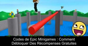Codes de Epic Minigames : Comment Débloquer Des Récompenses Gratuites