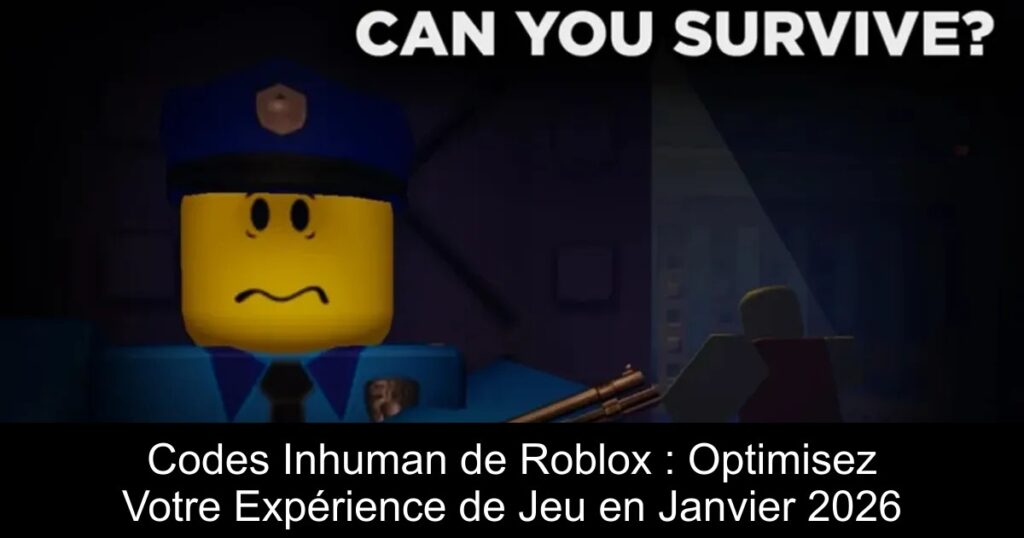 Codes Inhuman de Roblox : Optimisez Votre Expérience de Jeu en Janvier 2026