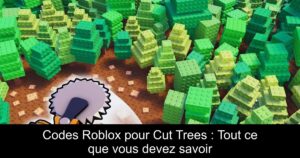Codes Roblox pour Cut Trees : Tout ce que vous devez savoir