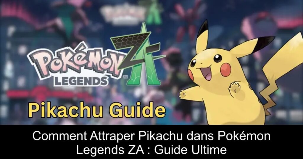 Comment Attraper Pikachu dans Pokémon Legends ZA : Guide Ultime