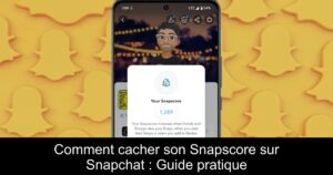Comment cacher son Snapscore sur Snapchat : Guide pratique