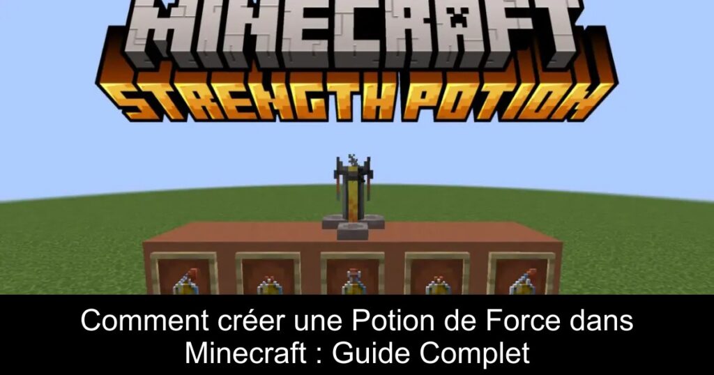 Comment créer une Potion de Force dans Minecraft : Guide Complet