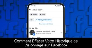 Comment Effacer Votre Historique de Visionnage sur Facebook