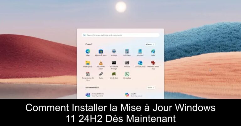 Comment Installer la Mise à Jour Windows 11 24H2 Dès Maintenant