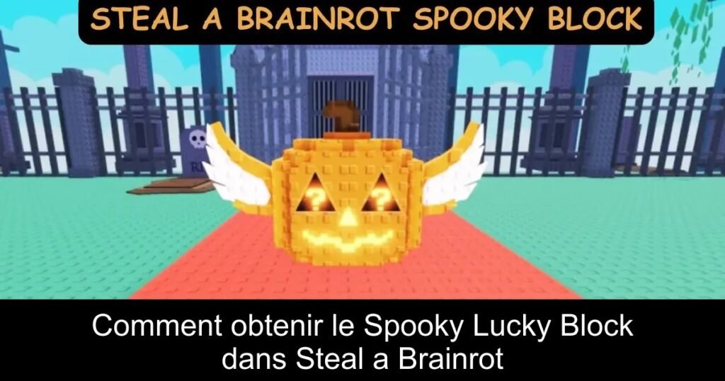 Comment obtenir le Spooky Lucky Block dans Steal a Brainrot