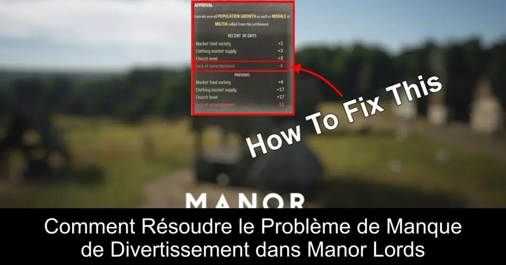 Comment Résoudre le Problème de Manque de Divertissement dans Manor Lords