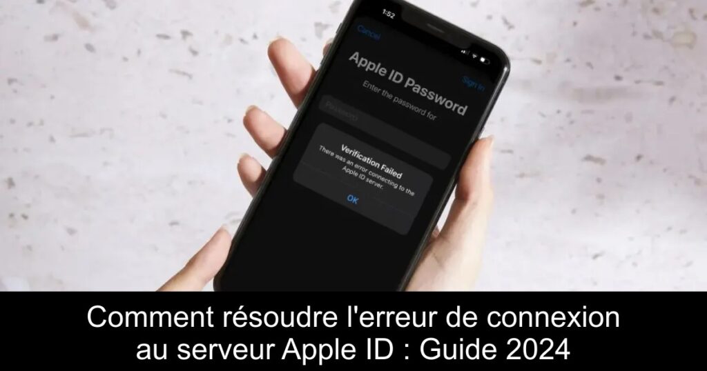 Comment résoudre l&rsquo;erreur de connexion au serveur Apple ID : Guide 2024