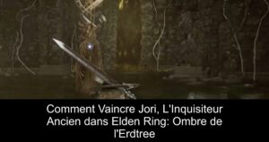 Comment Vaincre Jori, L&rsquo;Inquisiteur Ancien dans Elden Ring: Ombre de l&rsquo;Erdtree