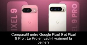Comparatif entre Google Pixel 9 et Pixel 9 Pro : Le Pro en vaut-il vraiment la peine ?