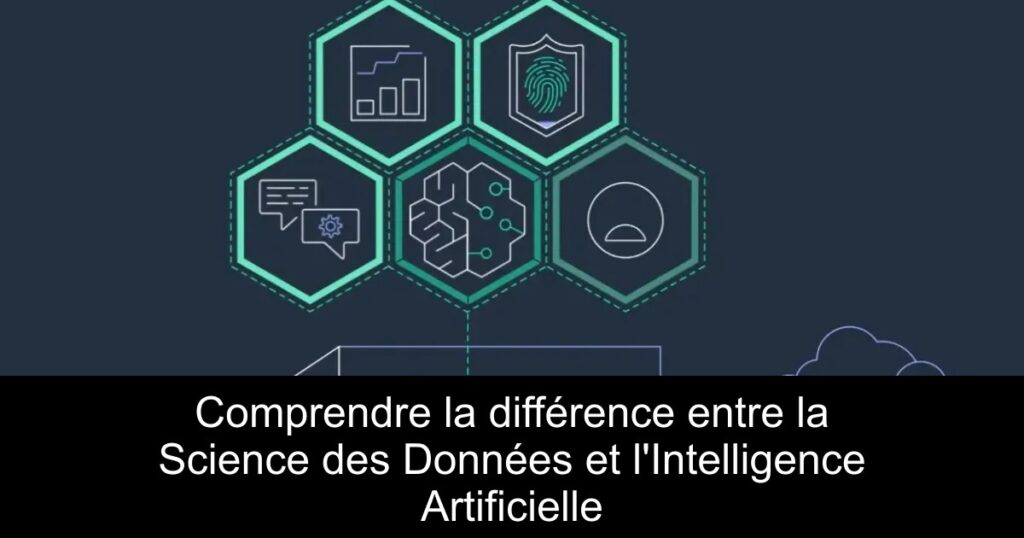 Comprendre la différence entre la Science des Données et l&rsquo;Intelligence Artificielle