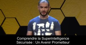 Comprendre la Superintelligence Sécurisée : Un Avenir Prometteur