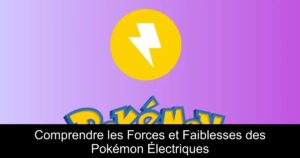 Comprendre les Forces et Faiblesses des Pokémon Électriques