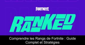 Comprendre les Rangs de Fortnite : Guide Complet et Stratégies