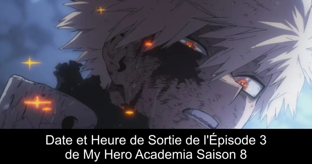 Date et Heure de Sortie de l&rsquo;Épisode 3 de My Hero Academia Saison 8