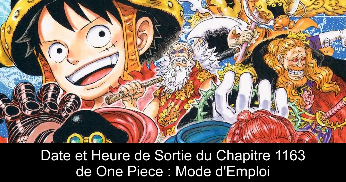 Date et Heure de Sortie du Chapitre 1163 de One Piece : Mode d&rsquo;Emploi