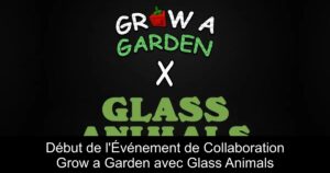 Début de l&rsquo;Événement de Collaboration Grow a Garden avec Glass Animals
