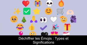 Déchiffrer les Émojis : Types et Significations