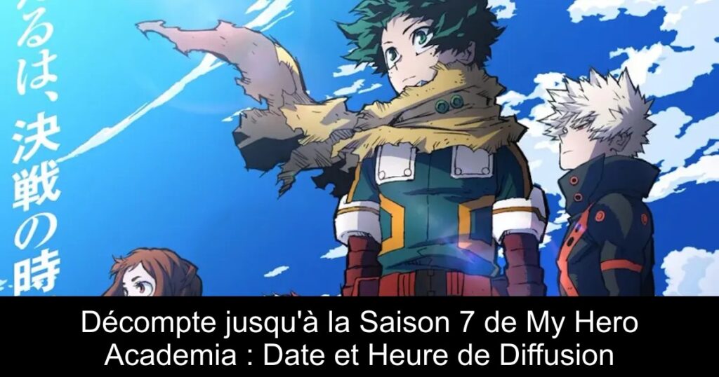 Décompte jusqu&rsquo;à la Saison 7 de My Hero Academia : Date et Heure de Diffusion